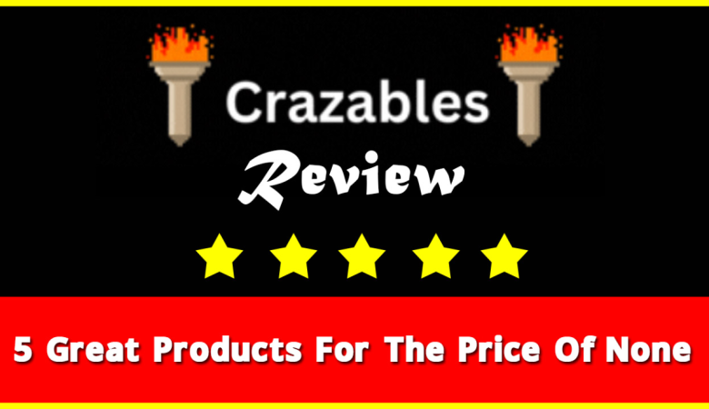 Crazables Review, 5 premium quality info products, absolutely free!,