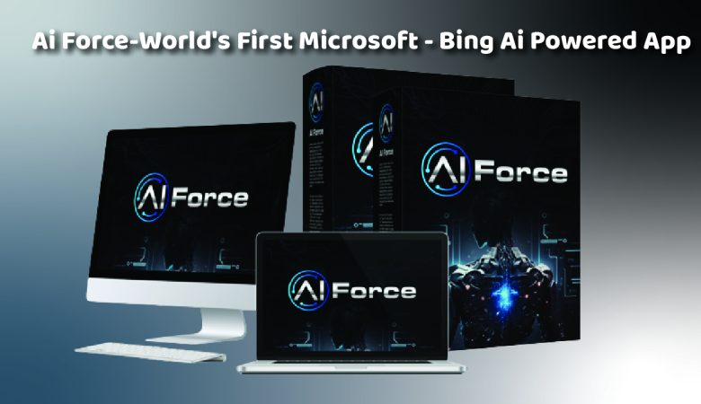 Ai Force-World's First Microsoft review , Bing Ai Powered App