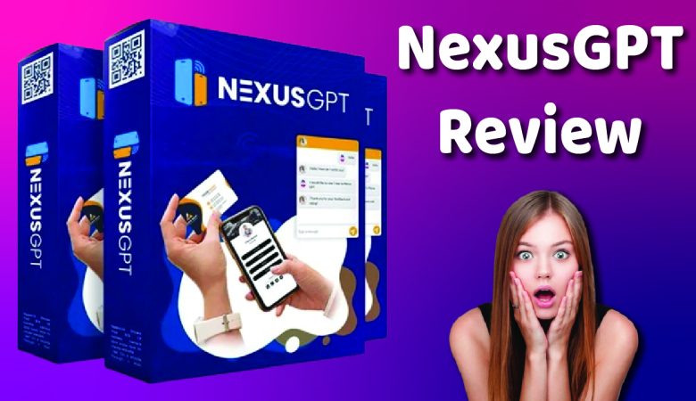 NexusGPT Review – $5000 Bonuses, Coupon Code, OTO Details