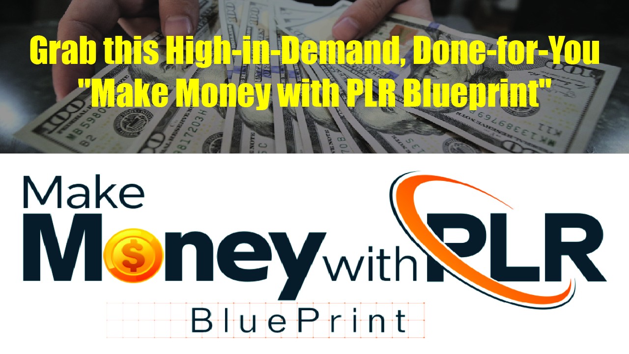 Make Money with PLR Blueprint Review - "Make Money with PLR Blueprint"